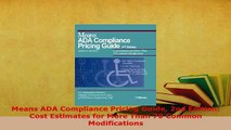 Download  Means ADA Compliance Pricing Guide 2nd Edition Cost Estimates for More Than 70 Common Read Online