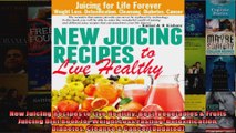 Read  New Juicing Recipes to Live Healthy Best  Vegetables  Fruits Juicing Diet Book for  Full EBook