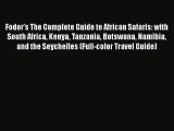 [PDF] Fodor's The Complete Guide to African Safaris: with South Africa Kenya Tanzania Botswana