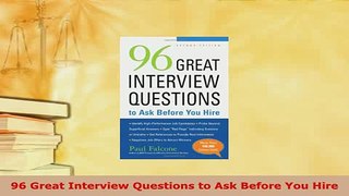 PDF  96 Great Interview Questions to Ask Before You Hire Ebook