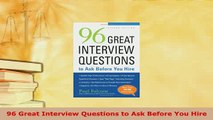 PDF  96 Great Interview Questions to Ask Before You Hire Ebook