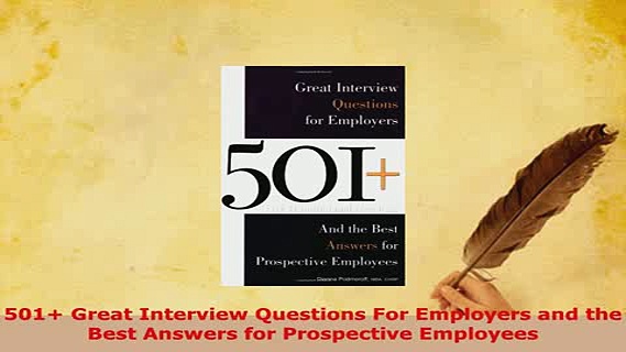 Download  501 Great Interview Questions For Employers and the Best Answers for Prospective Free Books