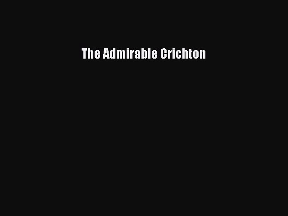 [PDF] The Admirable Crichton [Read] Full Ebook