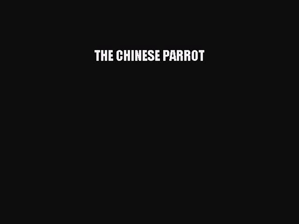 [PDF] THE CHINESE PARROT [Download] Online