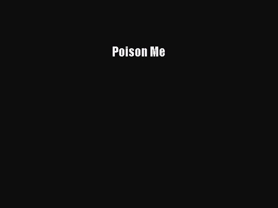 Download Poison Me Ebook Online