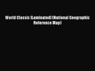 [PDF] World Classic [Laminated] (National Geographic Reference Map) [Download] Online