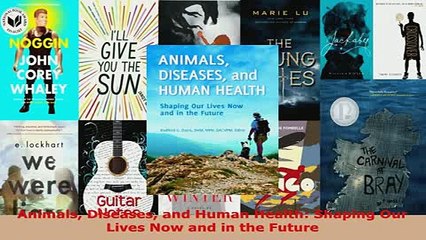 PDF  Animals Diseases and Human Health Shaping Our Lives Now and in the Future  EBook