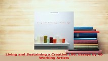 PDF  Living and Sustaining a Creative Life Essays by 40 Working Artists Read Online