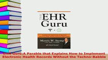 PDF  EHR GuruA Parable that Explains How to Implement Electronic Health Records Without the Read Online