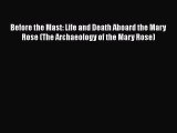 PDF Before the Mast: Life and Death Aboard the Mary Rose (The Archaeology of the Mary Rose)