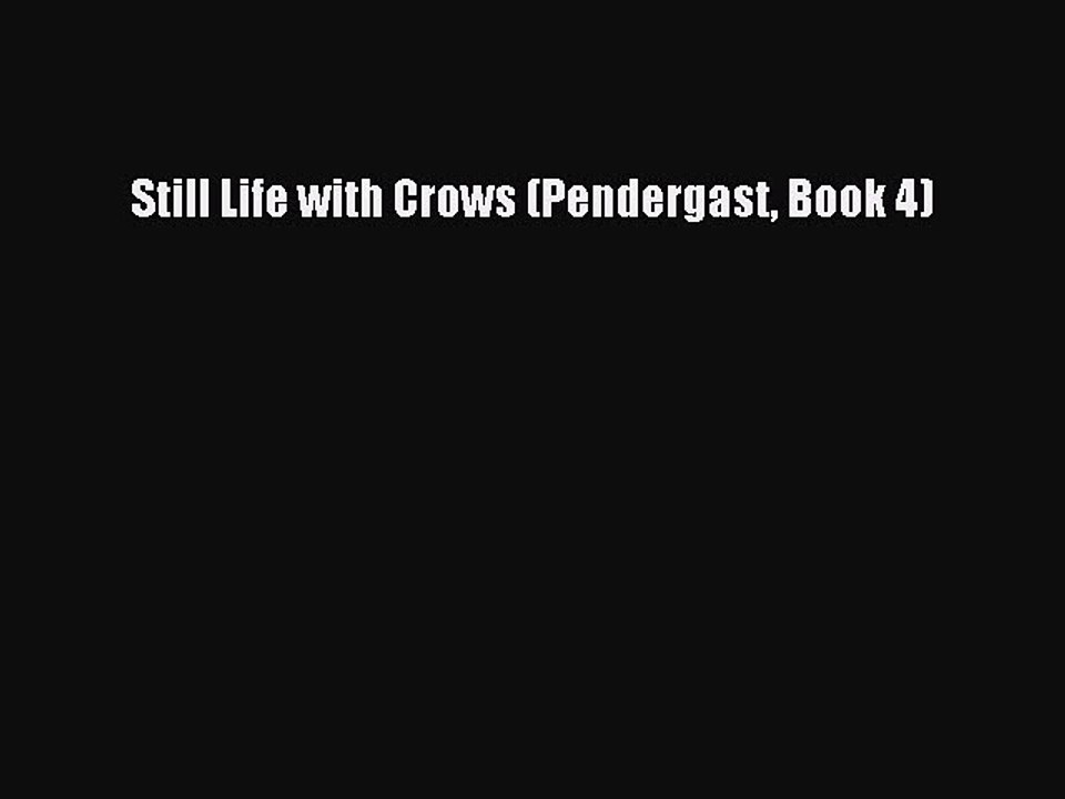 Download Still Life with Crows (Pendergast Book 4)  Read Online