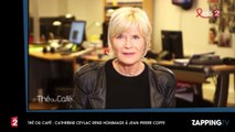 Jean-Pierre Coffe décédé - Thé ou café : Catherine Ceylac lui rend un vibrant hommage