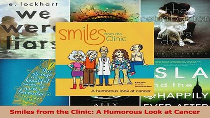 Download  Smiles from the Clinic A Humorous Look at Cancer Ebook Online