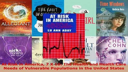 Download  At Risk in America 7 X 10 The Health and Health Care Needs of Vulnerable Populations in Free Books