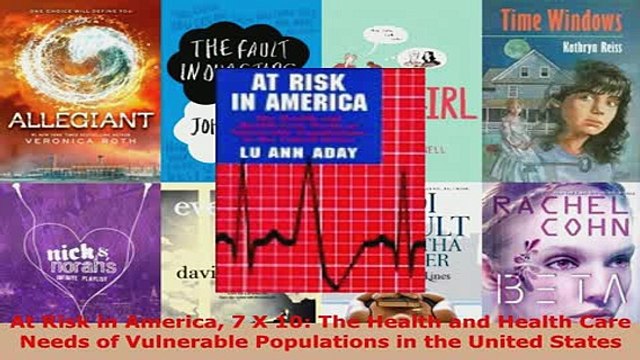 Download At Risk in America 7 X 10 The Health and Health Care Needs of Vulnerable Populations in Free Books