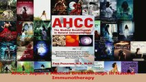 Download  AHCC Japans Medical Breakthrough in Natural Immunotherapy PDF Free