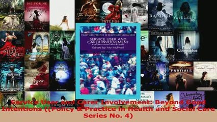 Download  Service User and Carer Involvement Beyond Good Intentions Policy  Practice in Health Free Books