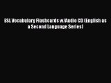 PDF ESL Vocabulary Flashcards w/Audio CD (English as a Second Language Series) Free Books