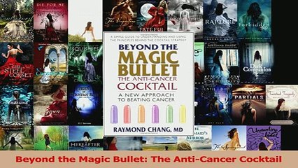 Read  Beyond the Magic Bullet The AntiCancer Cocktail Ebook Free