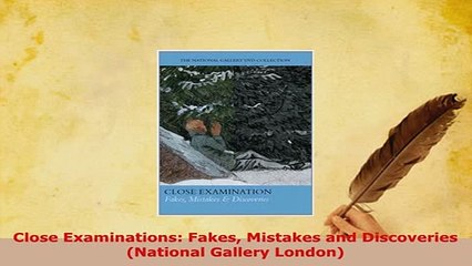 PDF  Close Examinations Fakes Mistakes and Discoveries National Gallery London PDF Online
