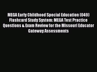 Download MEGA Early Childhood Special Education (049) Flashcard Study System: MEGA Test Practice