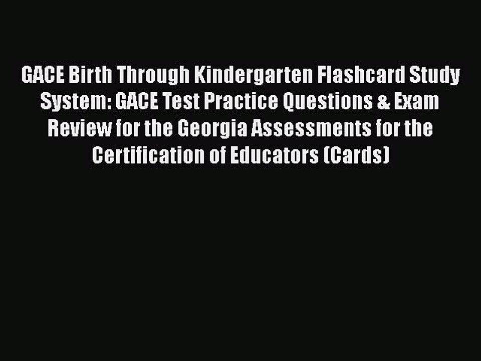 PDF GACE Birth Through Kindergarten Flashcard Study System: GACE Test Practice Questions &
