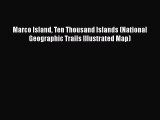 [PDF] Marco Island Ten Thousand Islands (National Geographic Trails Illustrated Map) [Read]