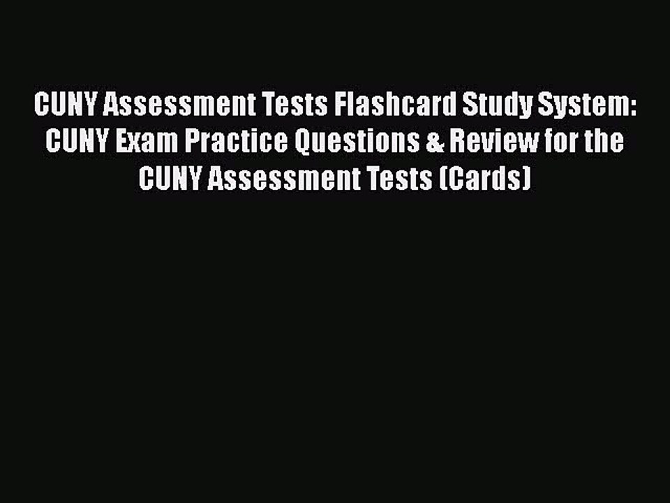 Download CUNY Assessment Tests Flashcard Study System: CUNY Exam Practice Questions & Review