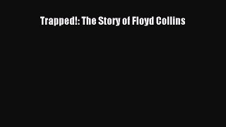[PDF] Trapped!: The Story of Floyd Collins [Download] Online