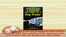 PDF  Learn How to Get a Job and Succeed as a Day Trader Looking for a job that matches YOUR Read Online