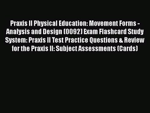 Download Praxis II Physical Education: Movement Forms - Analysis and Design (0092) Exam Flashcard