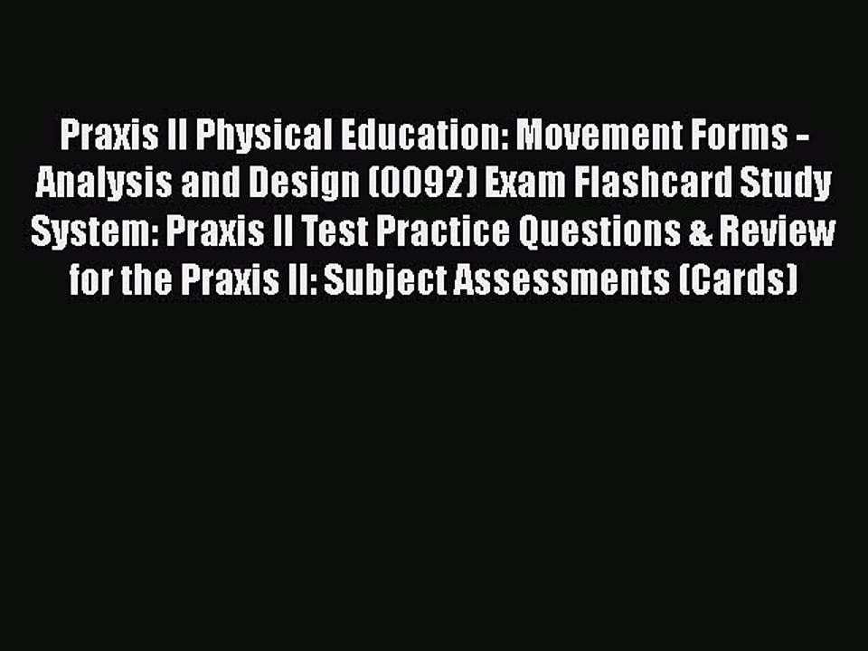 Download Praxis II Physical Education: Movement Forms - Analysis and Design (0092) Exam Flashcard