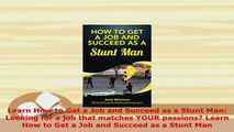 Download  Learn How to Get a Job and Succeed as a Stunt Man Looking for a job that matches YOUR PDF Full Ebook