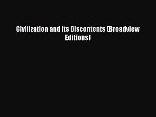 PDF Civilization and Its Discontents (Broadview Editions)  EBook