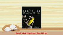Download  Bold Get Noticed Get Hired PDF Book Free