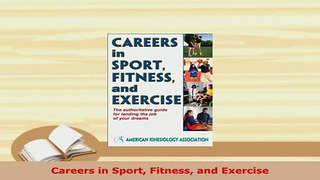 Download  Careers in Sport Fitness and Exercise Download Full Ebook