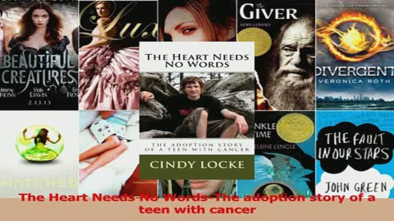 The Heart Needs No WordsThe adoption story of a teen with cancer