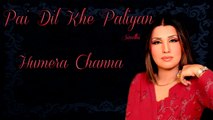Humera Channa - Pai Dil Khe Paliyan
