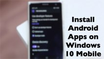 How to Install ANDROID Apps on WINDOWS PHONE 10