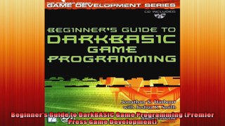 Beginners Guide to DarkBASIC Game Programming Premier Press Game Development