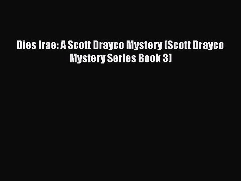 Download Dies Irae: A Scott Drayco Mystery (Scott Drayco Mystery Series Book 3) Free Books