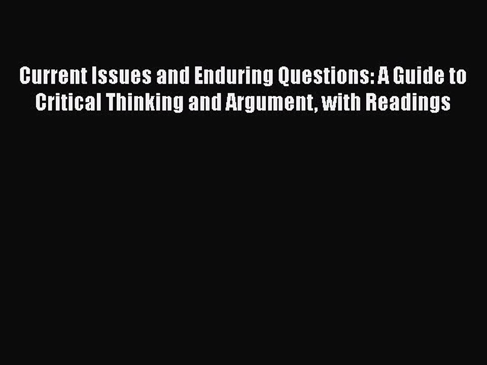 PDF Current Issues and Enduring Questions: A Guide to Critical Thinking and Argument with Readings
