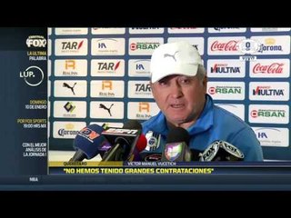 "No tenemos grandes contrataciones"