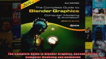 The Complete Guide to Blender Graphics Second Edition Computer Modeling and Animation