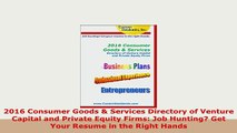 Download  2016 Consumer Goods  Services Directory of Venture Capital and Private Equity Firms Job Read Online
