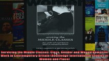 Download  Servicing the Middle Classes Class Gender and Waged Domestic Work in Contemporary Britain  Full EBook Free