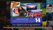 The Photoshop Elements 14 Book for Digital Photographers Voices That Matter