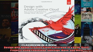 Design with Adobe Creative Cloud Classroom in a Book Basic Projects using Photoshop
