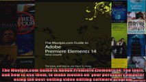 The Muvipixcom Guide to Adobe Premiere Elements 14 The tools and how to use them to make