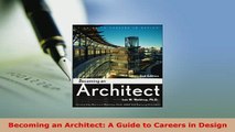 Download  Becoming an Architect A Guide to Careers in Design PDF Book Free